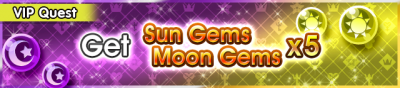 Special - VIP Get Sun Gems Moon Gems x5 banner KHUX.png