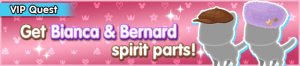 Special - VIP Get Bianca & Bernard spirit parts! banner KHUX.png