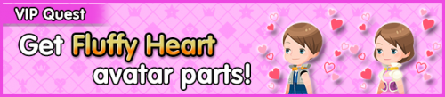 Special - VIP Get Fluffy Heart avatar parts! banner KHUX.png