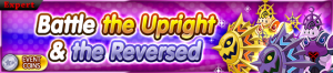 Event - Battle the Upright & the Reversed banner KHUX.png
