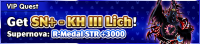 Special - VIP Get SN+ - KH III Lich! 2 banner KHUX.png