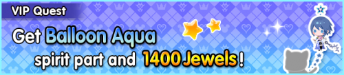 Special - VIP Get Balloon Aqua spirit part and 1400 Jewels! banner KHUX.png