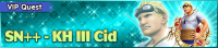 Special - VIP SN++ - KH III Cid banner KHUX.png