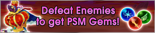 Event - Defeat Enemies to get PSM Gems! 2 banner KHUX.png