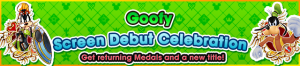 Event - Goofy Screen Debut Celebration banner KHUX.png