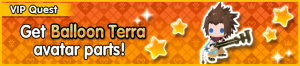 Special - VIP Get Balloon Terra avatar parts! banner KHUX.png