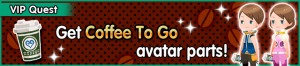 Special - VIP Get Coffee To Go avatar parts! banner KHUX.png