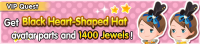 Special - VIP Get Black Heart-Shaped Hat avatar parts and 1400 Jewels! banner KHUX.png