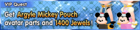 Special - VIP Get Argyle Mickey Pouch avatar parts and 1400 Jewels! banner KHUX.png
