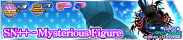 Shop - SN++ - Mysterious Figure banner KHUX.png