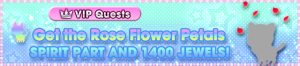 Special - VIP Get the Rose Flower Petals Spirit Part and 1400 Jewels! banner KHUX.png
