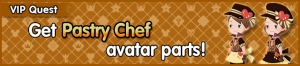 Special - VIP Get Pastry Chef avatar parts! banner KHUX.png